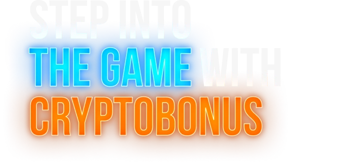 Step into the game with Cryptobonus